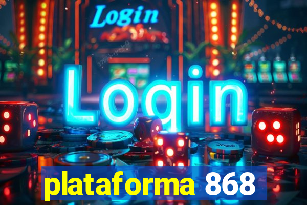 plataforma 868